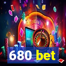 680 bet